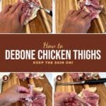 Four step photos showing how to debone chicken thighs with text overlay How to Debone Chicken Thighs